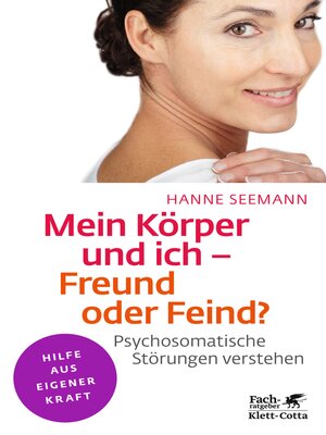 cover image of Mein Körper und ich--Freund oder Feind? (Klett-Cotta Leben!)